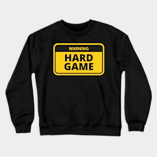 hard game Crewneck Sweatshirt